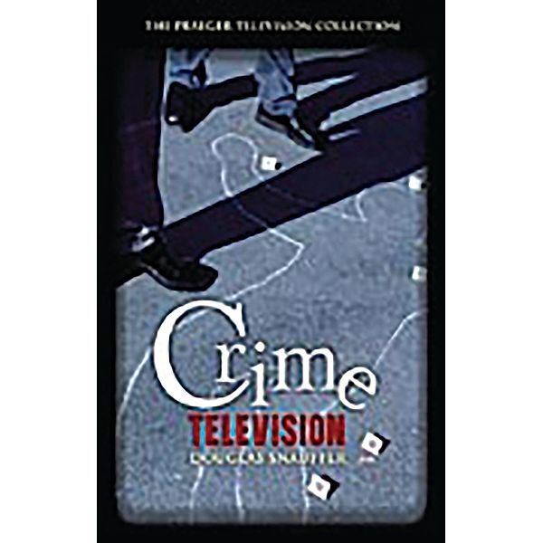 Crime Television, Douglas M. Snauffer