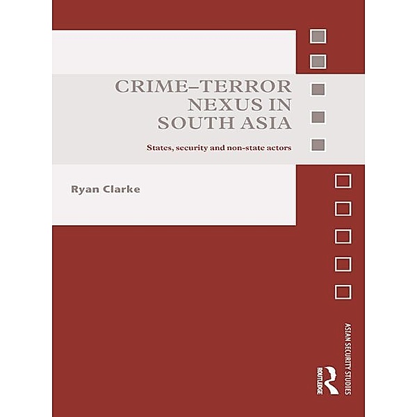 Crime-Terror Nexus in South Asia, Ryan Clarke