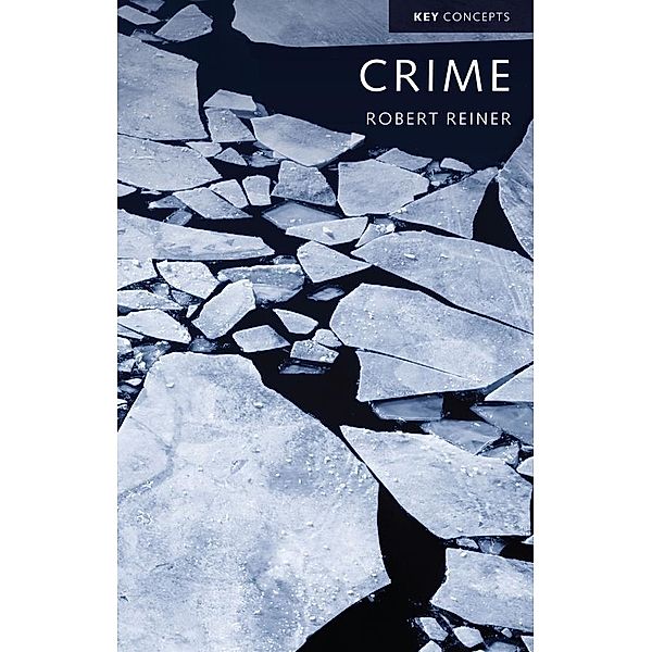 Crime, The Mystery of the Common-Sense Concept / Key Concepts, Robert Reiner
