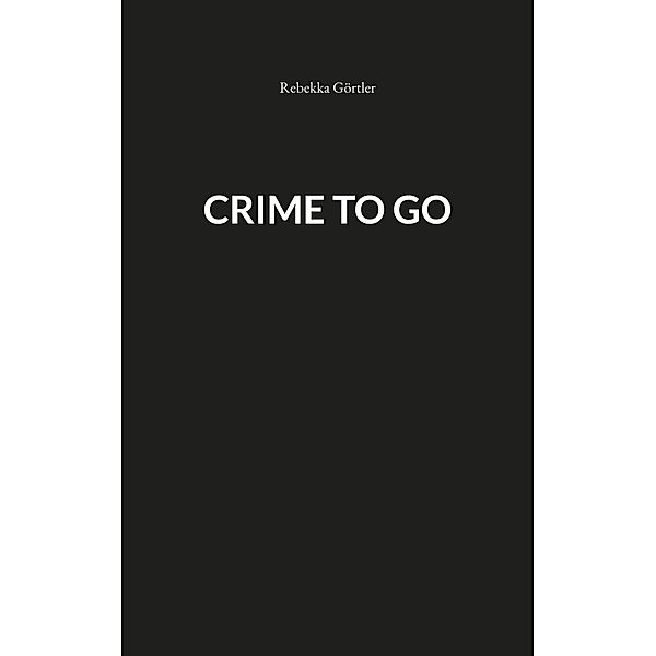 Crime to go, Rebekka Görtler