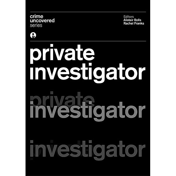 Crime Uncovered: Private Investigator / ISSN