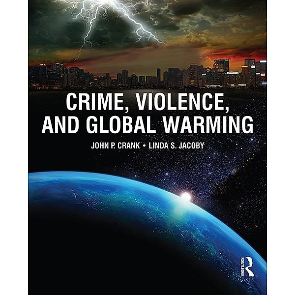 Crime, Violence, and Global Warming, John Crank, Linda Jacoby