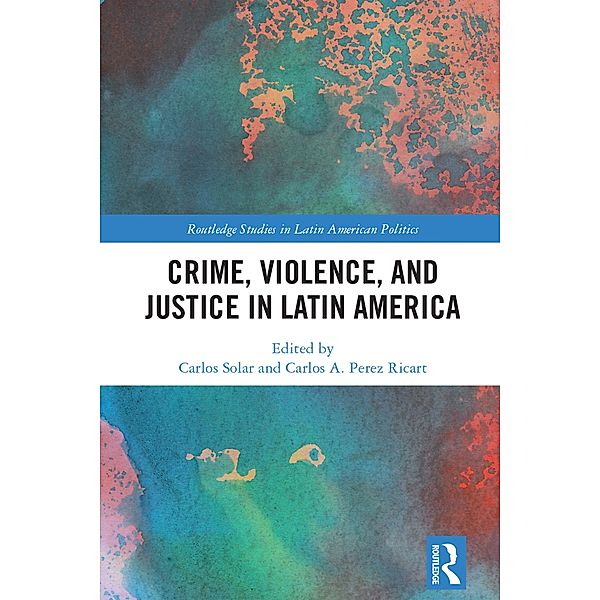 Crime, Violence, and Justice in Latin America