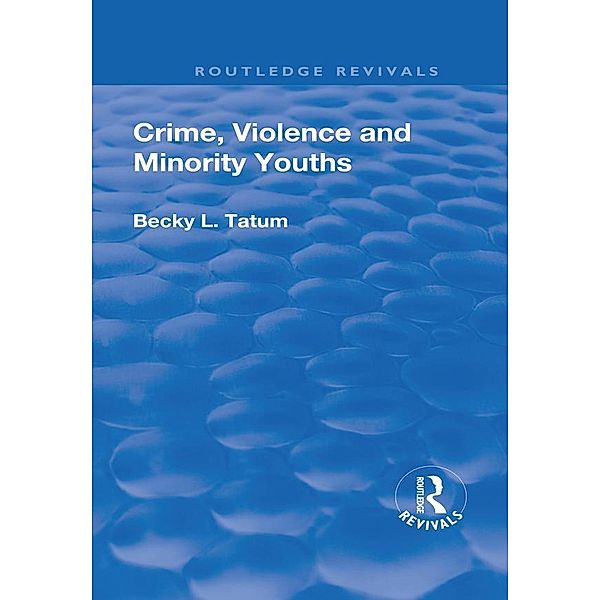 Crime, Violence and Minority Youths, Becky Tatum