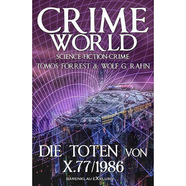 Crime World - Die Toten von X.77/1986, Tomos Forrest, Wolf G. Rahn