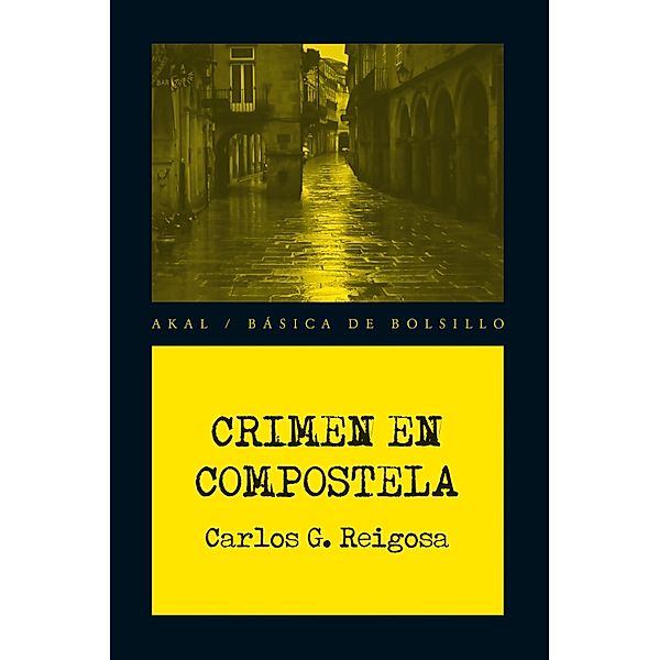 Crimen en Compostela / Básica de Bolsillo - Serie Novela Negra, Carlos González Reigosa