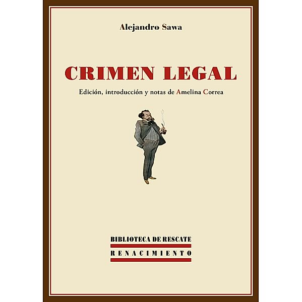 Crimen legal / Biblioteca de Rescate, Alejandro Sawa Martínez