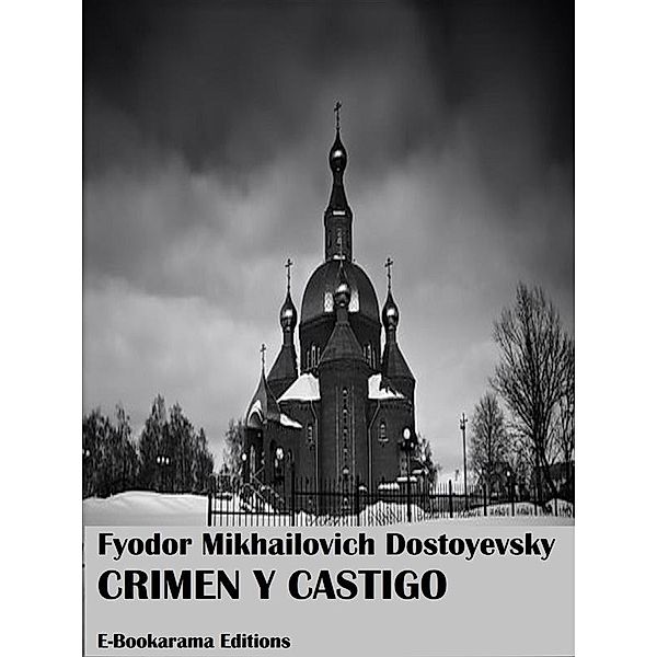 Crimen y castigo, Fyodor Mikhailovich Dostoyevsky