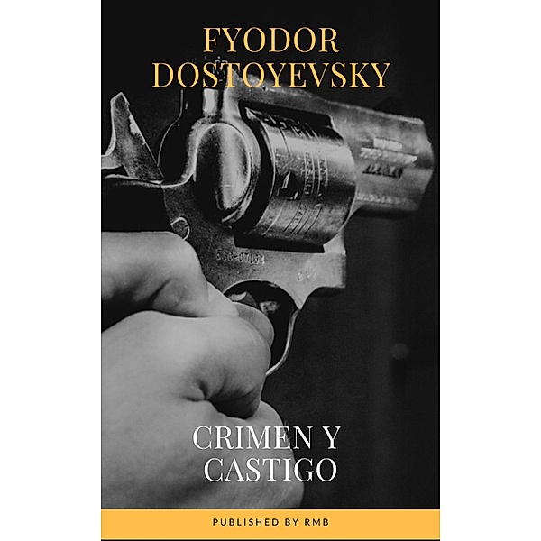 Crimen y castigo, Fyodor Dostoyevsky, Fiódor M. Dostoievski