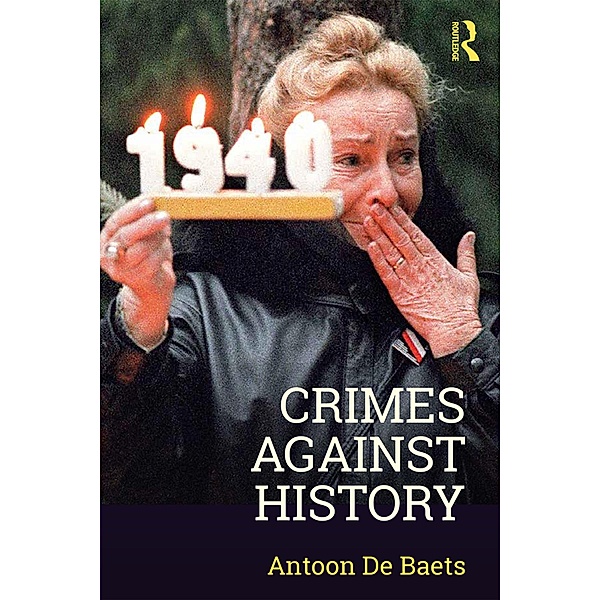 Crimes against History, Antoon De Baets