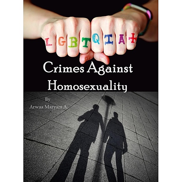 Crimes Against Homosexuality, Arwaa Miriam Maryam