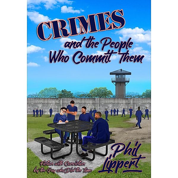 Crimes and the People Who Commit Them, Phil Lippert