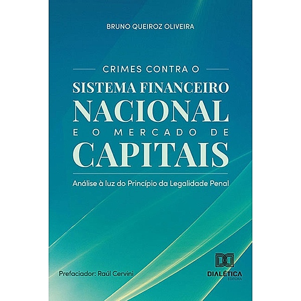 Crimes Contra o Sistema Financeiro Nacional e o Mercado de Capitais, Bruno Queiroz Oliveira