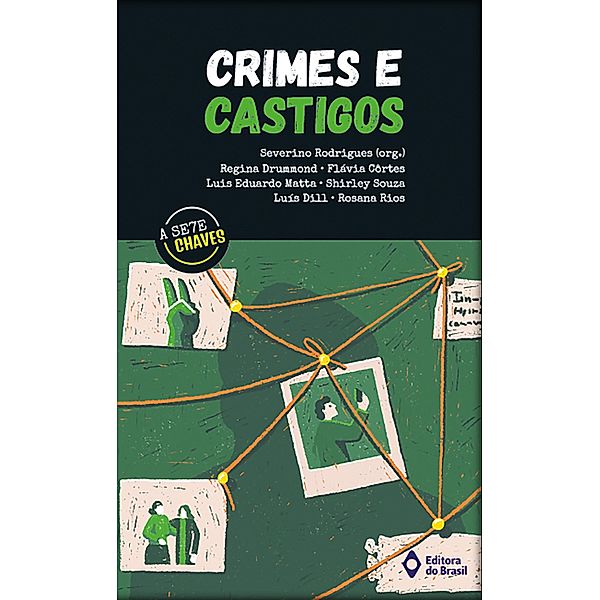 Crimes e castigos / A Sete Chaves, Severino Rodrigues, Regina Drummond, Flávia Côrtes, Luis Eduardo Matta, Shirley Souza, Luís Dill, Rosana Rios