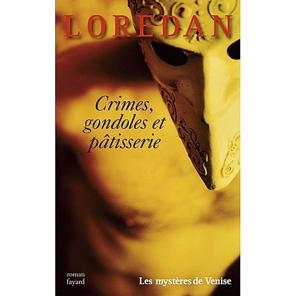 Crimes, gondoles et pâtisseries / Littérature Française, Loredan