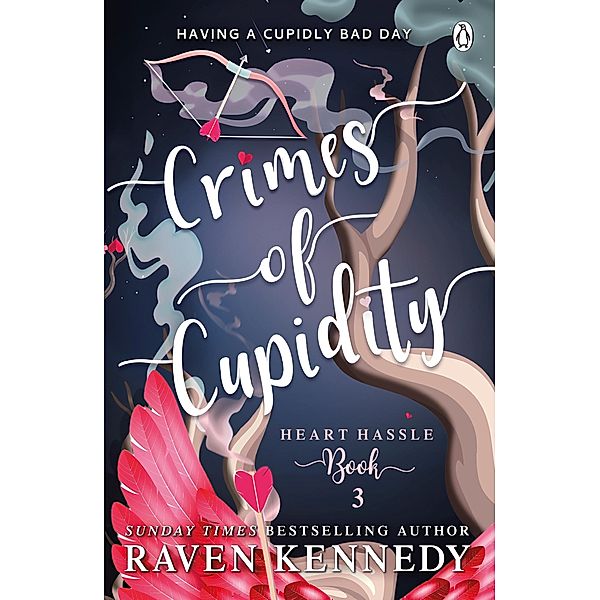 Crimes of Cupidity / Heart Hassle Bd.3, Raven Kennedy