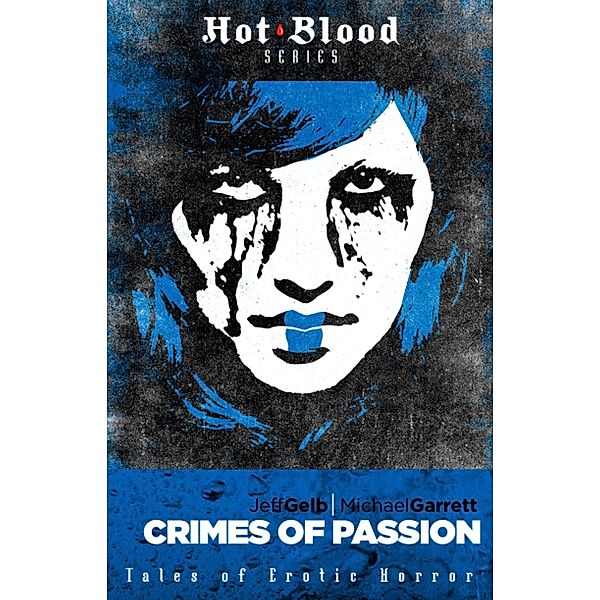 Crimes of Passion / The Hot Blood Series, Jeff Gelb, Michael Garrett