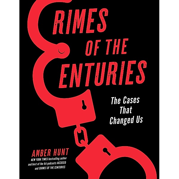 Crimes of the Centuries, Amber Hunt