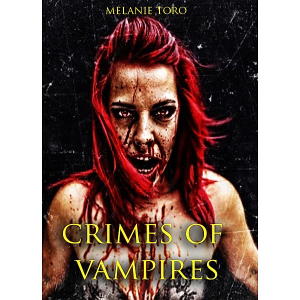 Crimes of Vampires, Melanie Toro