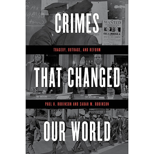 Crimes That Changed Our World, Paul H. Robinson, Sarah M. Robinson