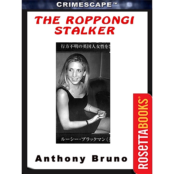 Crimescape: The Roppongi Stalker, Anthony Bruno