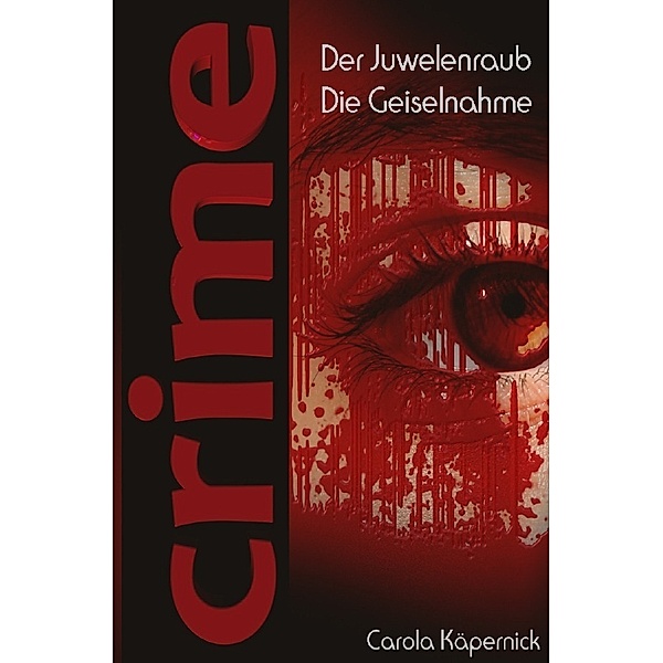Crimetime - Der Juwelenraub und Die Geiselnahme, Carola Käpernick