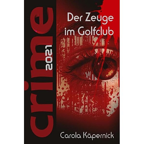 Crimetime - Der Zeuge im Golfclub, Carola Käpernick