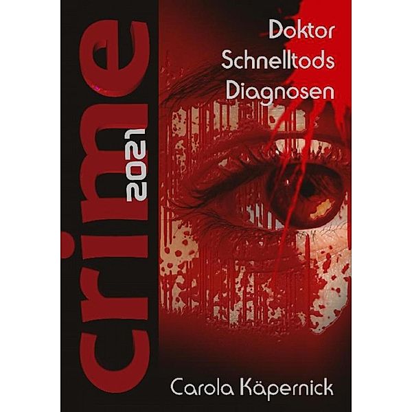 Crimetime - Doktor Schnelltods Diagnosen, Carola Käpernick
