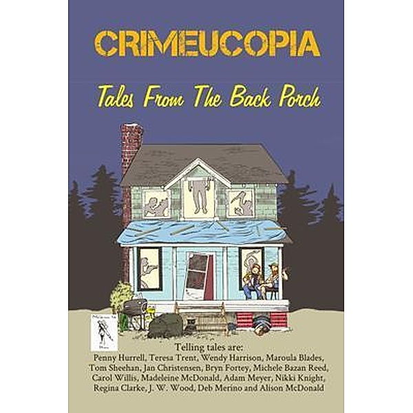 Crimeucopia - Tales From The Back Porch / Murderous Ink Press, Various Authors