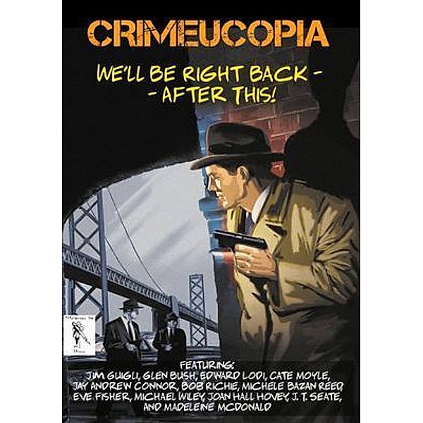 Crimeucopia - We'll Be Right Back - After This / Murderous Ink Press, Authors Various