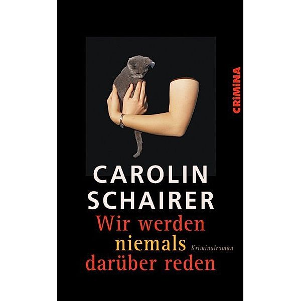 CRiMiNA / Wir werden niemals darüber reden, Carolin Schairer