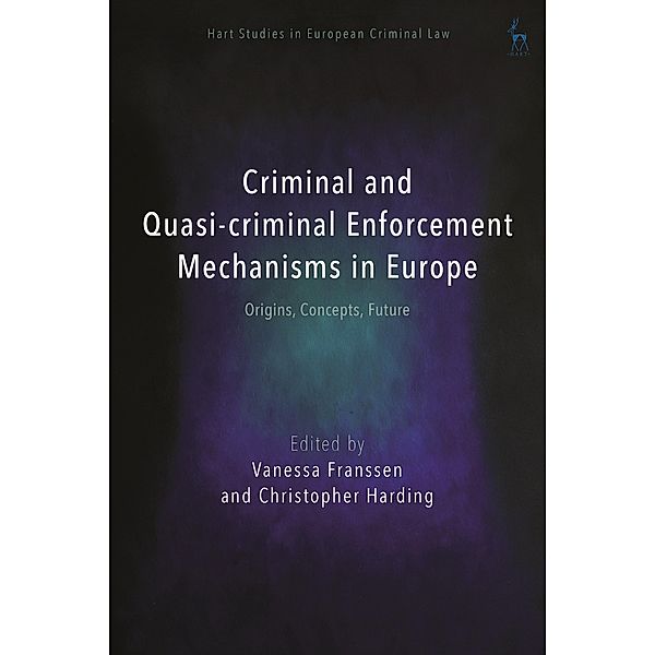 Criminal and Quasi-criminal Enforcement Mechanisms in Europe