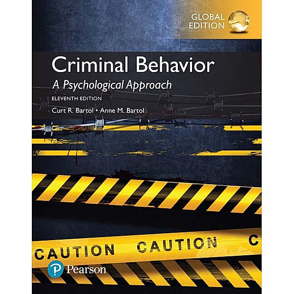 Criminal Behavior: A Psychological Approach, Global Edition, Curt R. Bartol, Anne M. Bartol