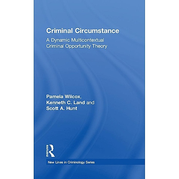 Criminal Circumstance, Pamela Wilcox, Kenneth Land, Scott A. Hunt