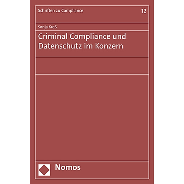 Criminal Compliance und Datenschutz im Konzern, Sonja Kreß