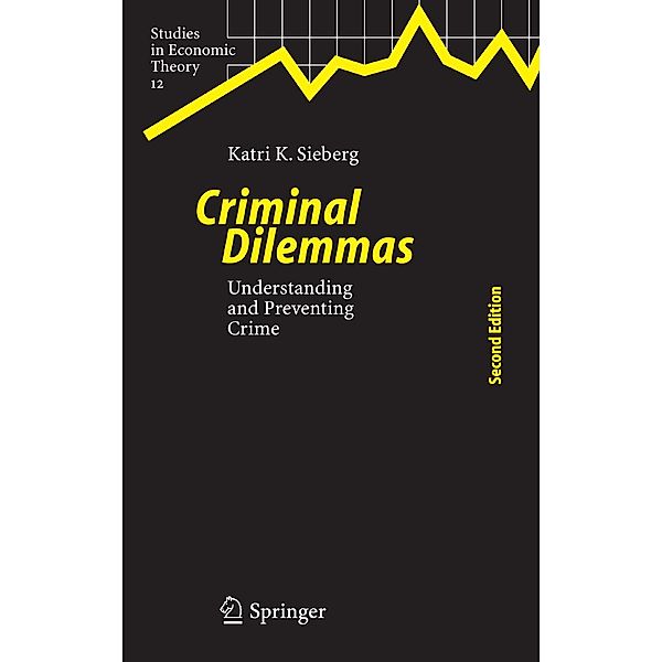 Criminal Dilemmas / Studies in Economic Theory Bd.12, Katri K. Sieberg