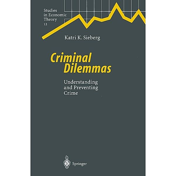 Criminal Dilemmas / Studies in Economic Theory Bd.12, Katri K. Sieberg