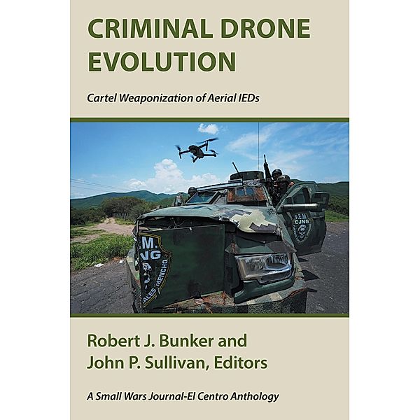 Criminal Drone Evolution: Cartel Weaponization of Aerial IEDS