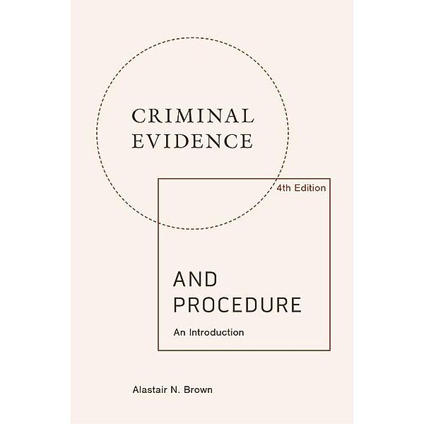 Criminal Evidence and Procedure, Alastair Brown