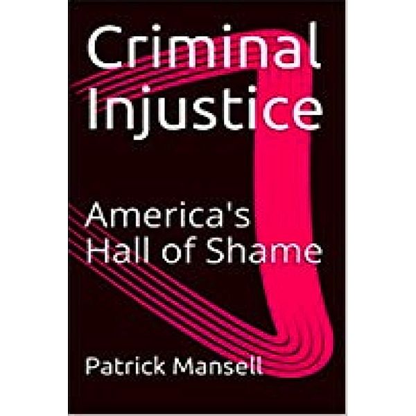 Criminal Injustice, America's Hall of Shame, Patrick Mansell