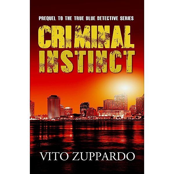 Criminal Instinct Prequel to the True Blue Detective / True Blue Detective, Vito Zuppardo