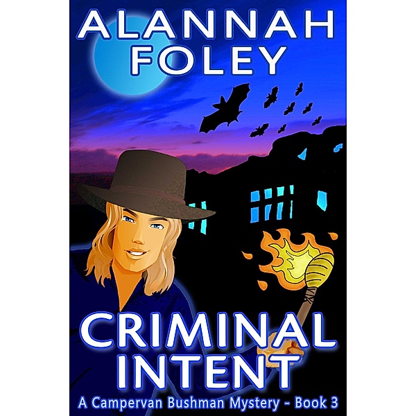 Criminal Intent (Campervan Bushman Mysteries, #3) / Campervan Bushman Mysteries, Alannah Foley