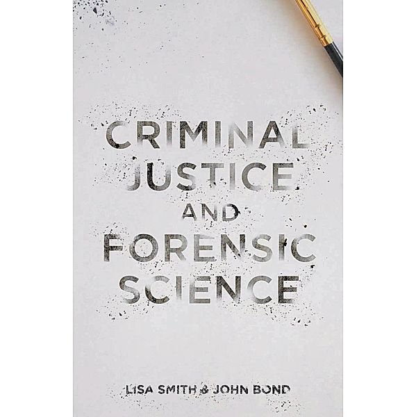 Criminal Justice and Forensic Science, Lisa Smith, John Bond