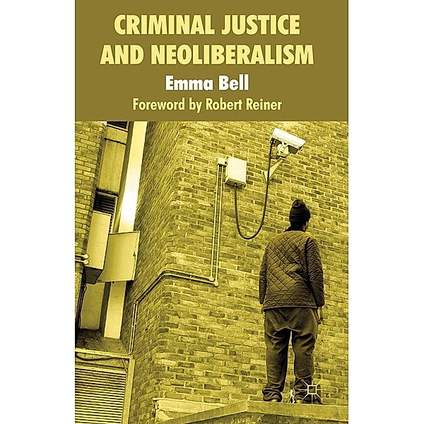 Criminal Justice and Neoliberalism, E. Bell