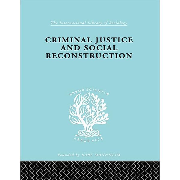 Criminal Justice and Social Reconstruction, Hermann Mannheim