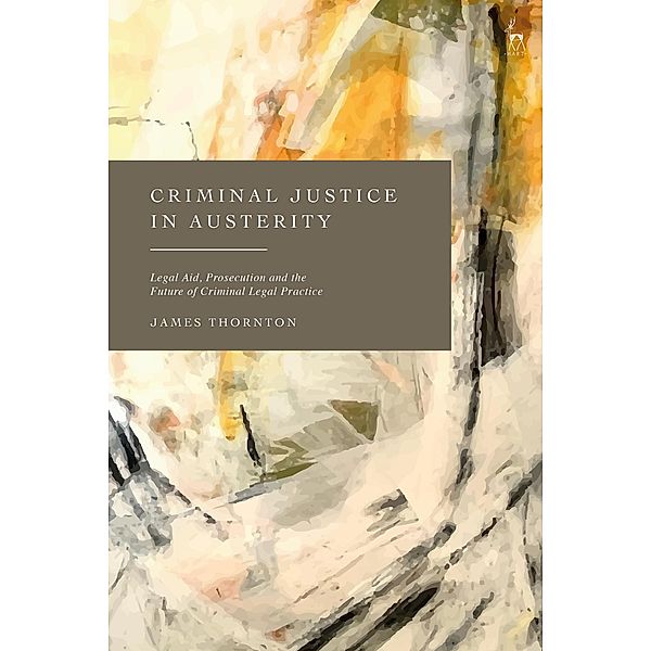 Criminal Justice in Austerity, James Thornton