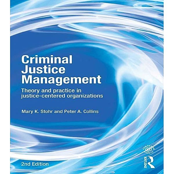 Criminal Justice Management, 2nd ed., Mary Stohr, Peter A Collins