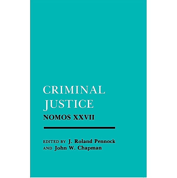 Criminal Justice / NOMOS - American Society for Political and Legal Philosophy Bd.24
