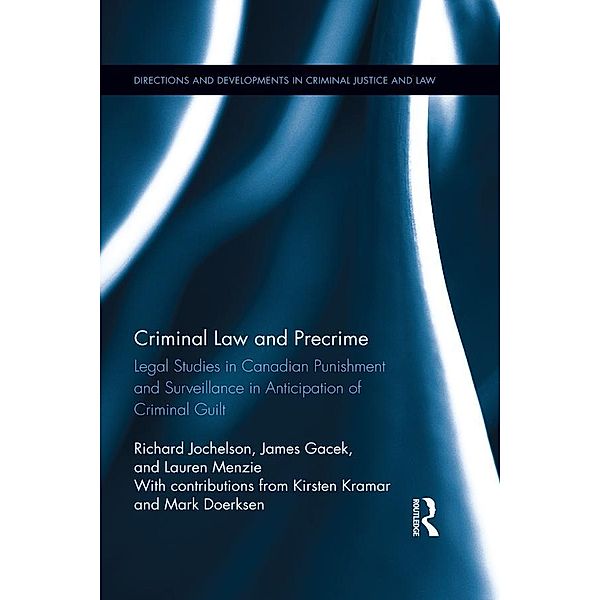 Criminal Law and Precrime, Richard Jochelson, James Gacek, Lauren Menzie, Kirsten Kramar, Mark Doerksen