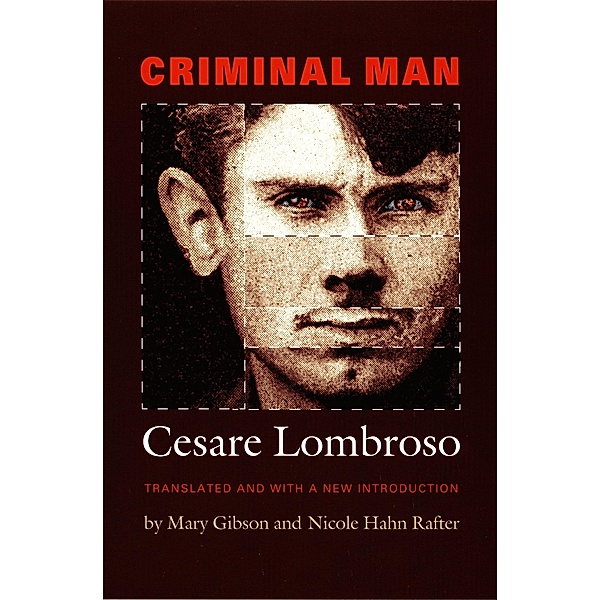 Criminal Man, Lombroso Cesare Lombroso